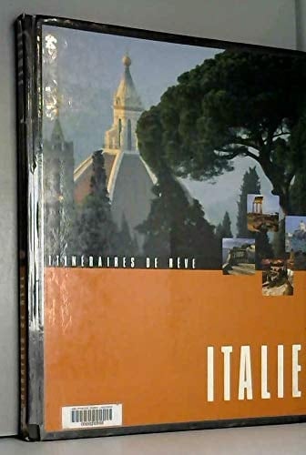 Italie : itinéraires de rêve