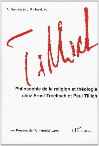 Philosophie de la religion et théologie chez Ernst Troeltsch et Paul Tillich