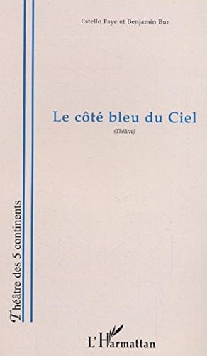 Le côté bleu du ciel pièce en trois actes, un prologue et un épilogue