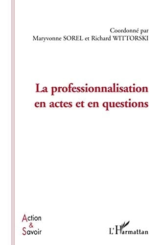 La professionnalisation en actes et en questions