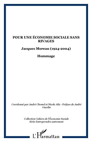 Pour une économie sociale sans rivages Jacques Moreau, 1927-2004, hommage