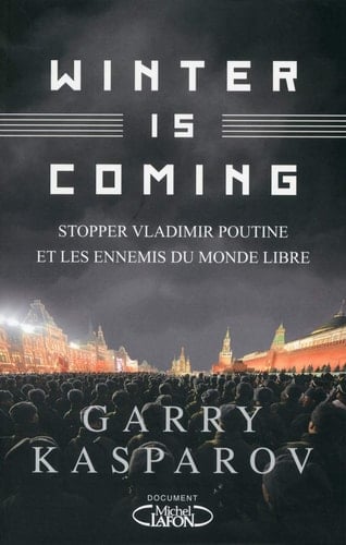 Winter is coming stopper Vladimir Poutine et les ennemis du monde libre