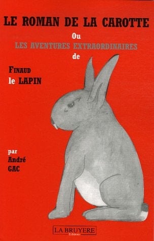 Le roman de la carotte Ou Les aventures extraordinaires de Finaud le lapin