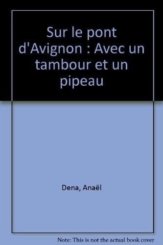 Sur le pont d'Avignon Avec un tambour et un pipeau