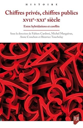 Chiffres privés, chiffres publics, XVIIe-XXIe siècle entre hybridations et conflits