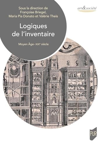 Logiques de l'inventaire Moyen Âge-XIXe siècle