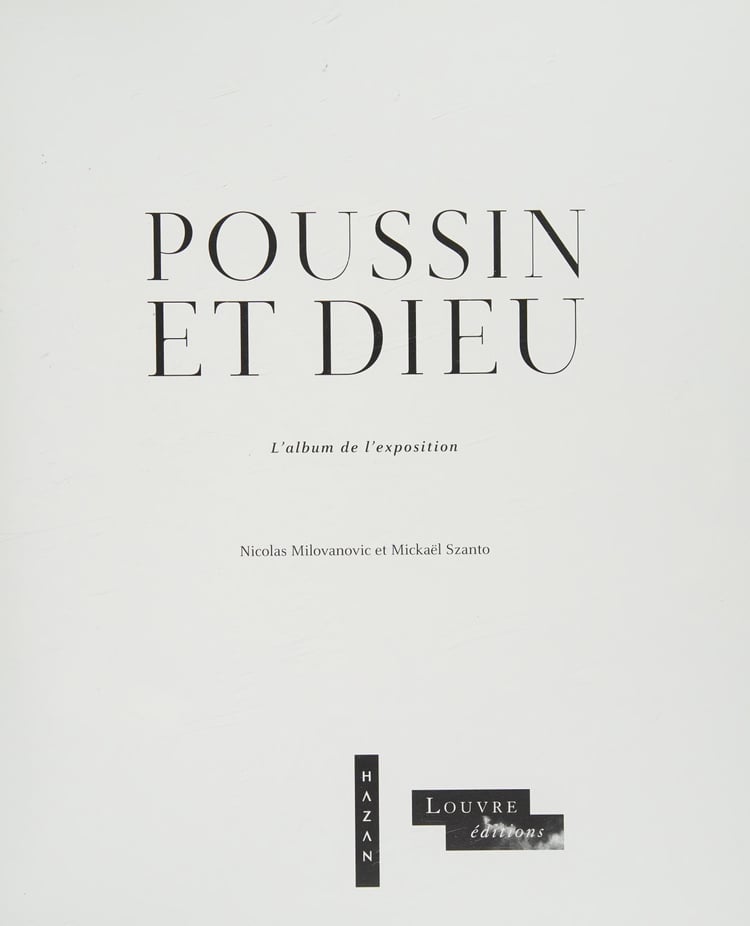 Poussin et Dieu l'album de l'exposition, [Paris, Musée du Louvre, 30 mars-29 juin 2015]