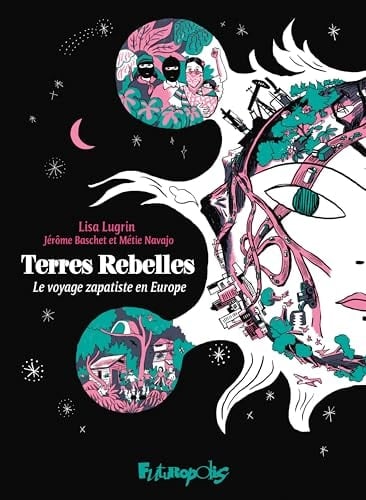 Terres rebelles le voyage zapatiste en Europe