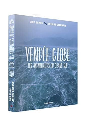 Vendée Globe Les aventuriers du grand sud