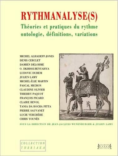 Rythmanalyse(s) théories et pratiques du rythme : ontologie, définitions, variations : ouvrage collectif