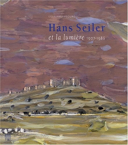 Hans Seiler et la lumière, 1907-1986