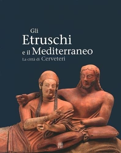 Gli Etruschi e il Mediterraneo la città di Cerveteri