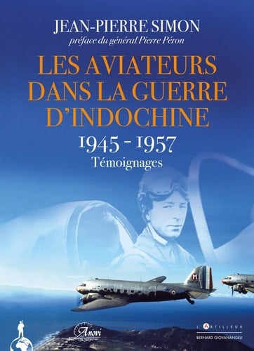 Les aviateurs dans la guerre d'Indochine 1945-1957 : témoignages