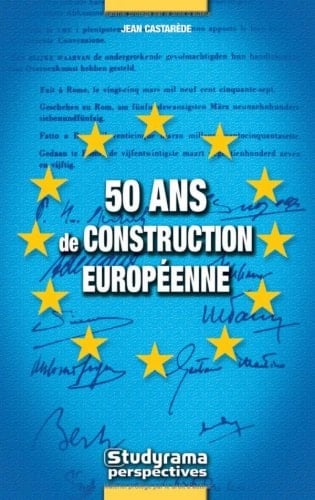 50 ans de construction européenne 1957-2007