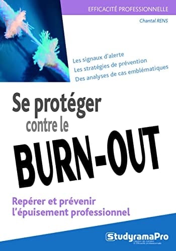 Se protéger contre le burn-out Repérer et prévenir l'épuisement professionnel