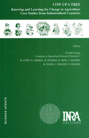 Cow up a tree Processus d'apprentissage et d'acquisition de connaissances pour accompagner le changement en agriculture. Etudes de cas dans les pays industrialisés