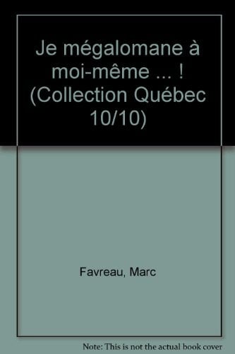 "Je m'égalomane à moi-même...!"