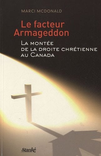 Le facteur Armageddon la montée de la droite chrétienne au Canada