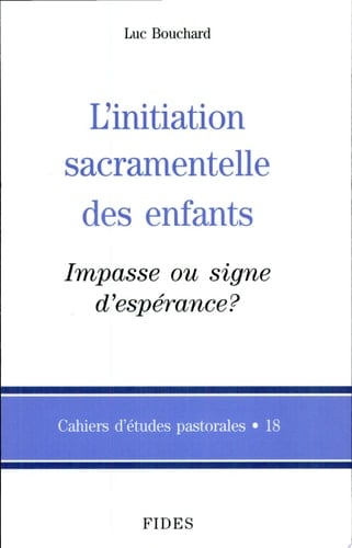 L'initiation sacramentelle des enfants, impasse ou signe d'espérance?