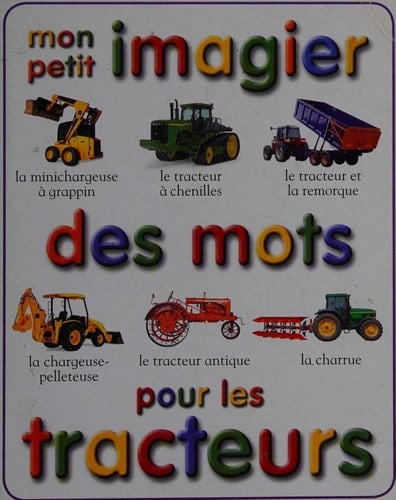 Mon Petit Imagier des Mots Pour les Tracteurs