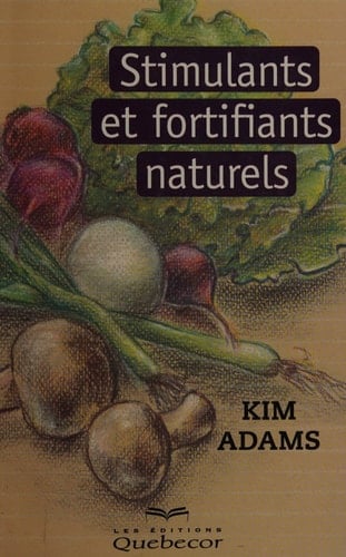 Stimulants et fortifiants naturels