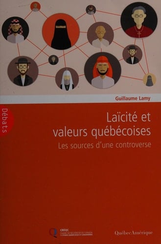 Laïcité et valeurs québécoises les sources d'une controverse
