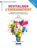 Revitaliser l'enseignement s'appuyer sur la science pour offrir les meilleures conditions d'apprentissage