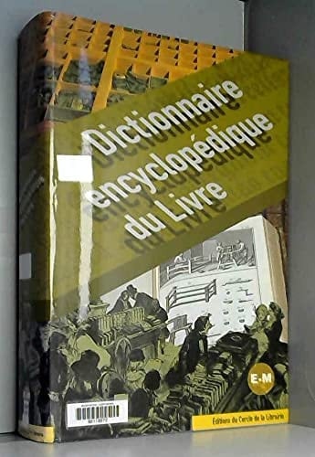 "dictionnaire encyclopedique du livre t.2 ; e-m"