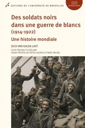 Des soldats noirs dans une guerre de blancs (1914-1922) une histoire mondiale
