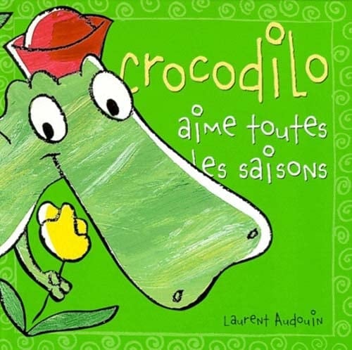 Crocodilo aime toutes les saisons