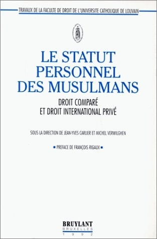 Le statut personnel des musulmans droit comparé et droit international privé