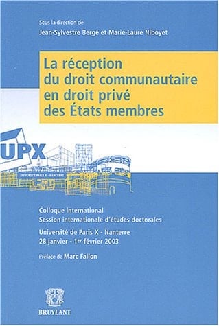 La réception du droit communautaire en droit privé des Etats membres colloque international, session internationale d'études doctorales, Université : de Paris X-Nanterre, 28 janvier-1er février 2003