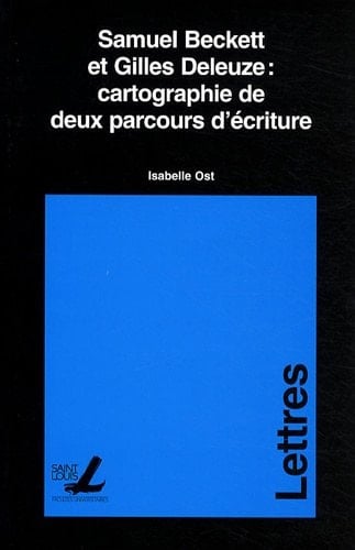 Samuel Beckett et Gilles Deleuz : cartographie de deux parcours d'écriture