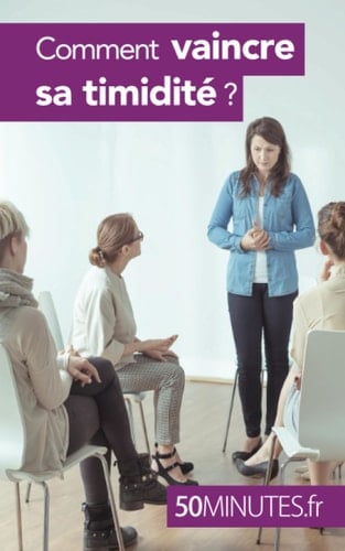 Comment vaincre sa timidité ?