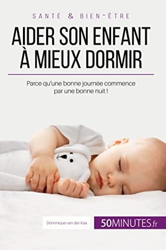 Aider son enfant à mieux dormir - Première partie Parce qu'une bonne journée commence par une bonne nuit !