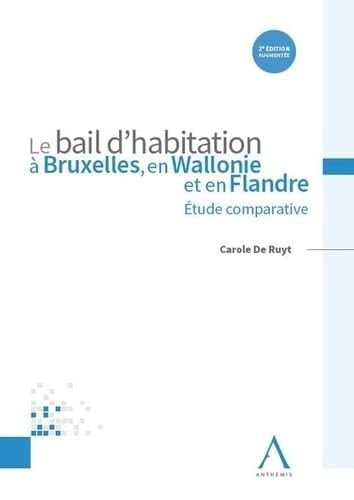 Le bail d’habitation à Bruxelles, en Wallonie et en Flandre Etude comparative