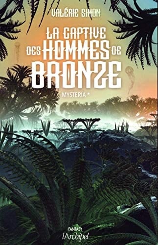 La Captive Des Hommes de Bronze