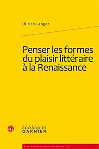 Penser les formes du plaisir littéraire à la Renaissance