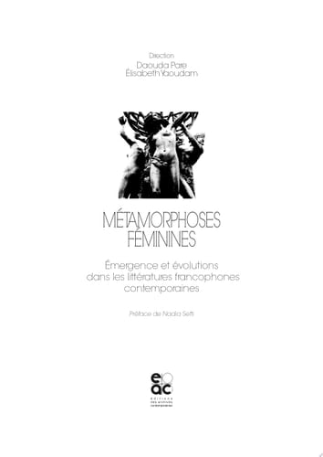 Métamorphoses féminines Émergence et évolutions dans les littératures francophones contemporaines