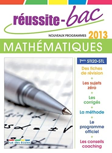 Réussite-Bac Mathématiques Tle STI2D-STL Programmes 2013