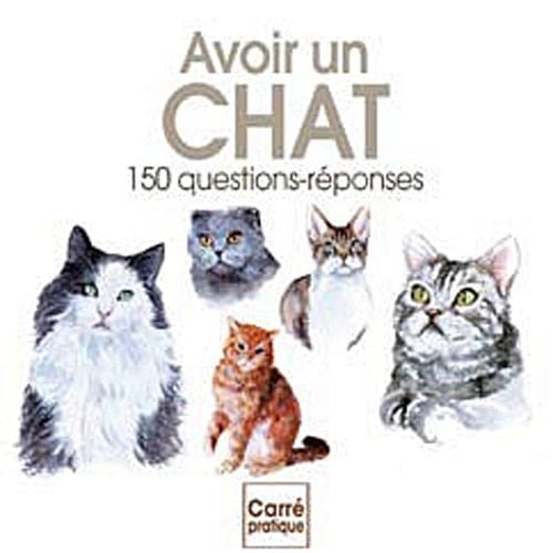 Avoir un chat 150 questions-réponses