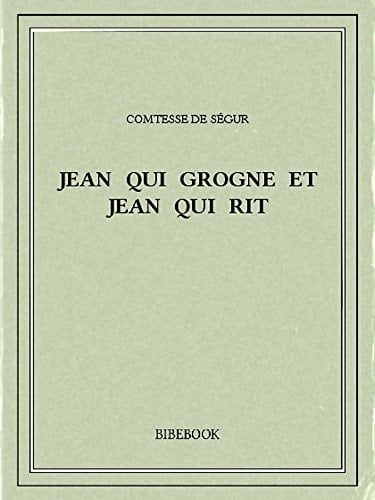 Jean qui grogne et Jean qui rit (French Edition)