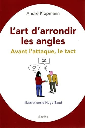 L'art d'arrondir les angles Avant l'attaque, le tact