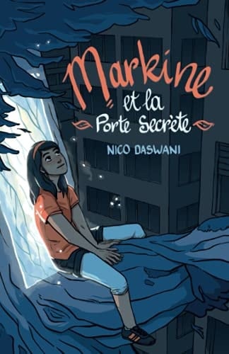 Markine et la Porte Secrète: Lecture roman jeunesse aventure - Dès 8 ans (French Edition)