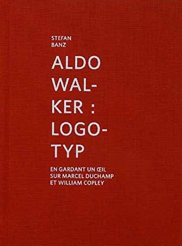 Aldo Walker: Logotyp en gardant un œil sur Marcel Duchamp et William Copley