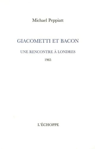 Giacometti et Bacon Une rencontre à Londres (1965)
