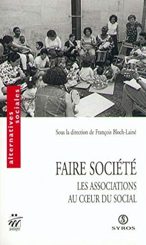 Faire société les associations au coeur du social