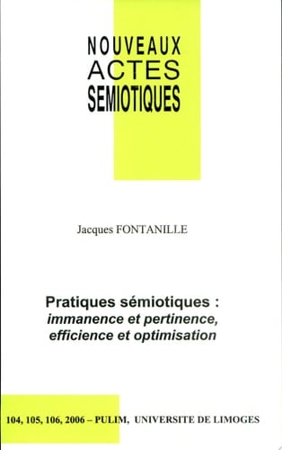 Pratiques sémiotiques immanence et pertinence, efficience et optimisation