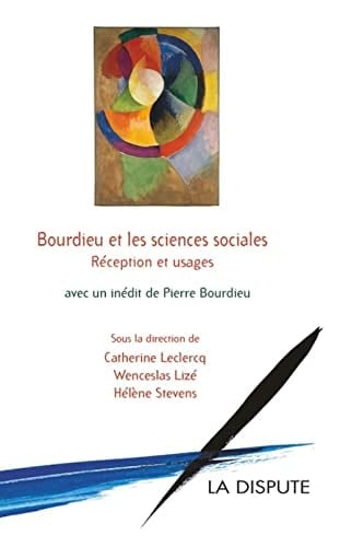 Bourdieu et les sciences sociales réceptions et usages