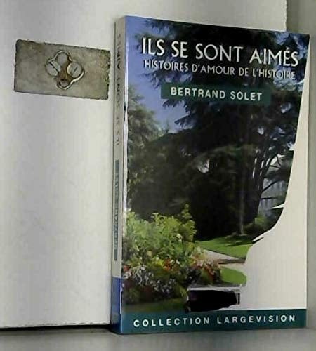 Ils se sont aimés histoires d'amour de l'Histoire